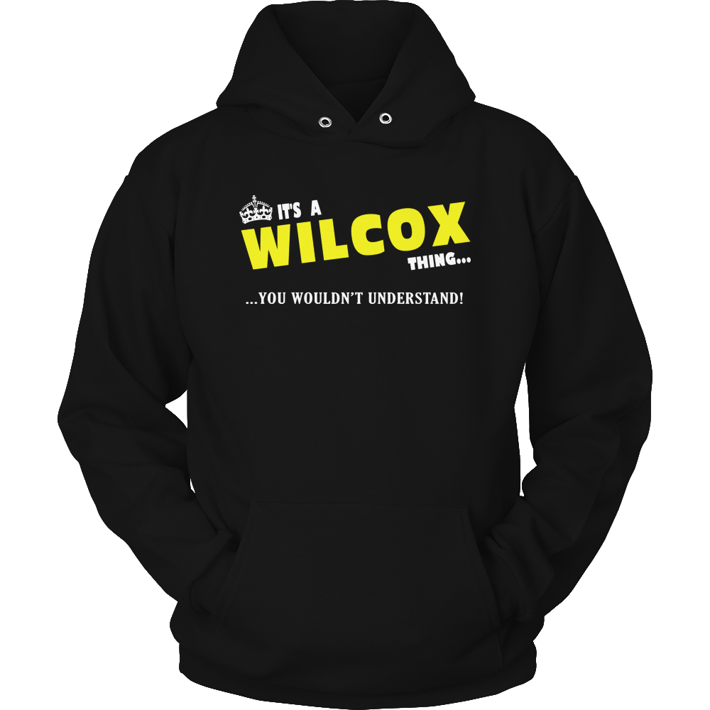 It's A Wilcox Thing, You Wouldn't Understand
