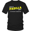 Load image into Gallery viewer, It&#39;s A Padilla Thing, You Wouldn&#39;t Understand