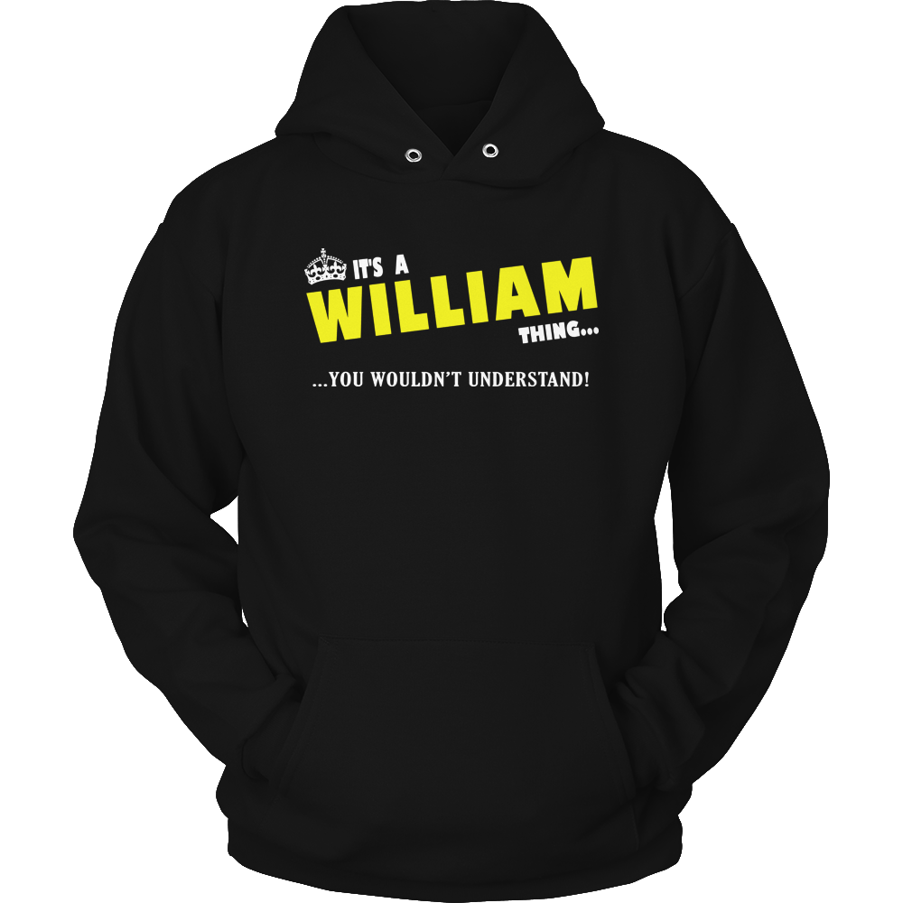 It's A William Thing, You Wouldn't Understand