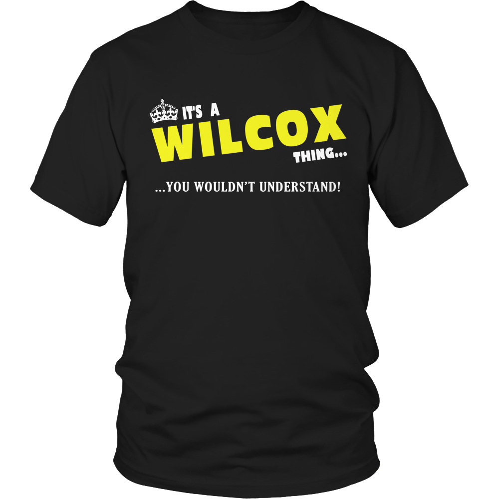 It's A Wilcox Thing, You Wouldn't Understand