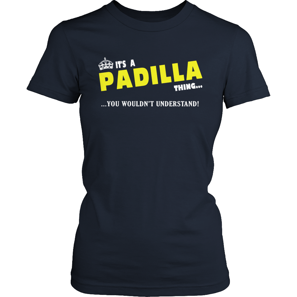 It's A Padilla Thing, You Wouldn't Understand
