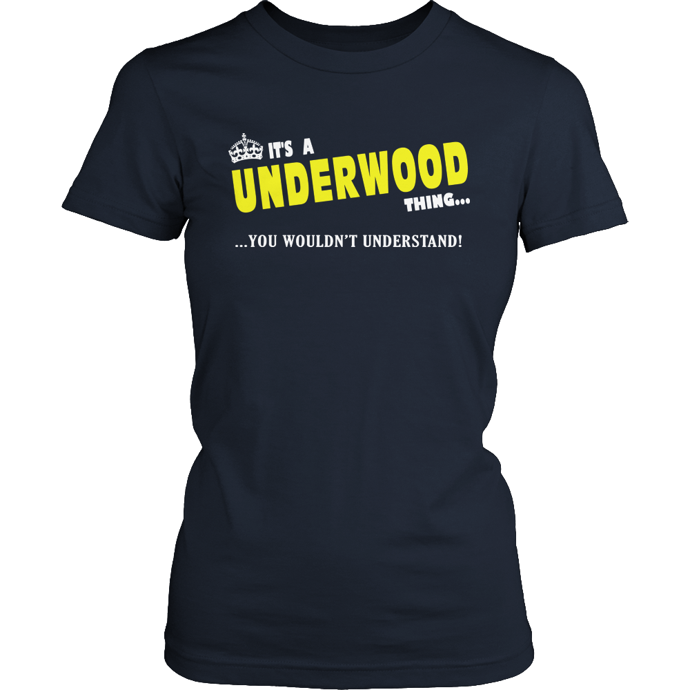 It's A Underwood Thing, You Wouldn't Understand