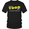 Load image into Gallery viewer, It&#39;s A Todd Thing, You Wouldn&#39;t Understand