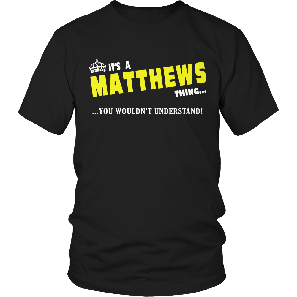 It's A Matthews Thing, You Wouldn't Understand