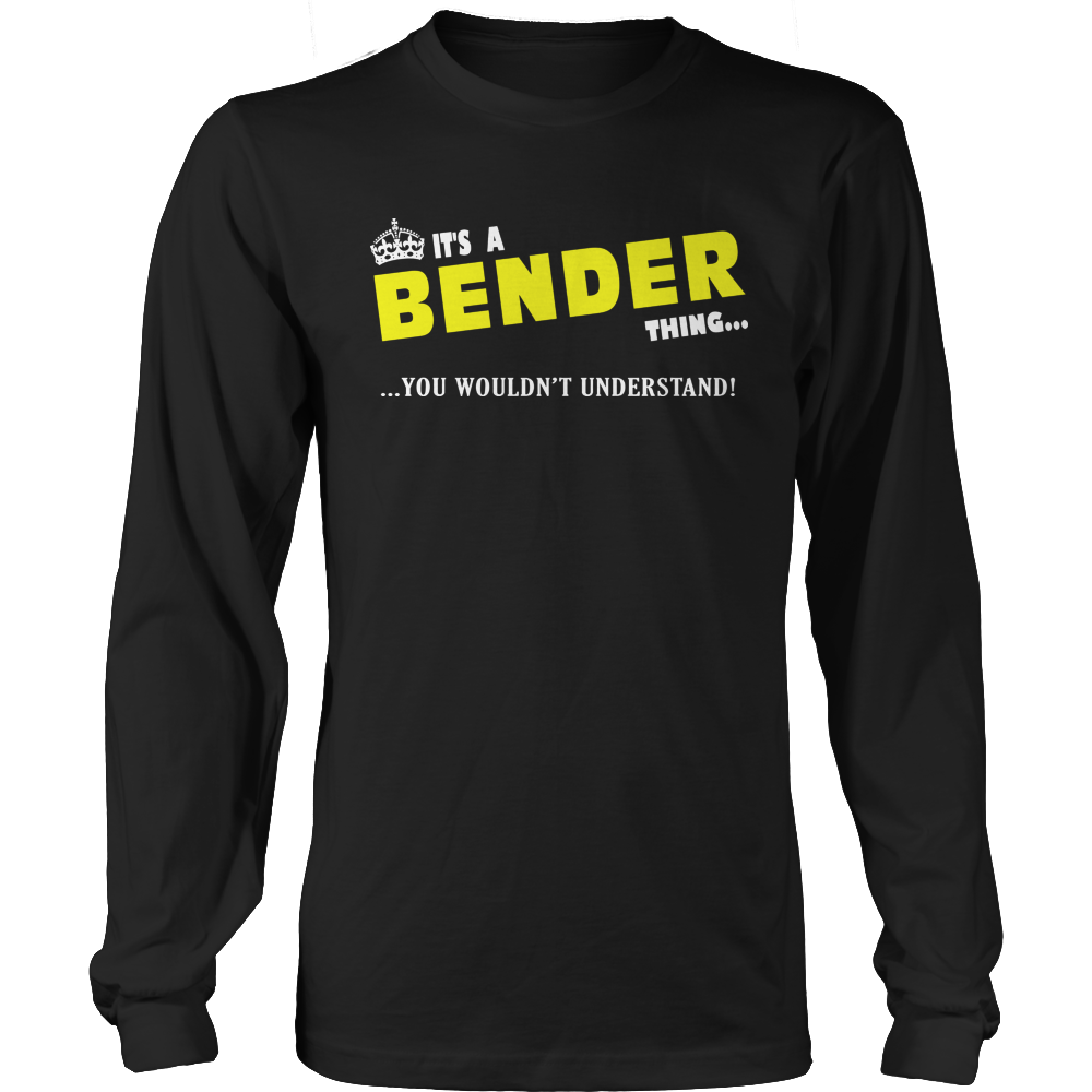 It's A Bender Thing, You Wouldn't Understand