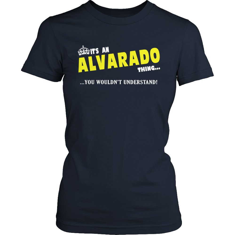 It's An Alvarado Thing, You Wouldn't Understand
