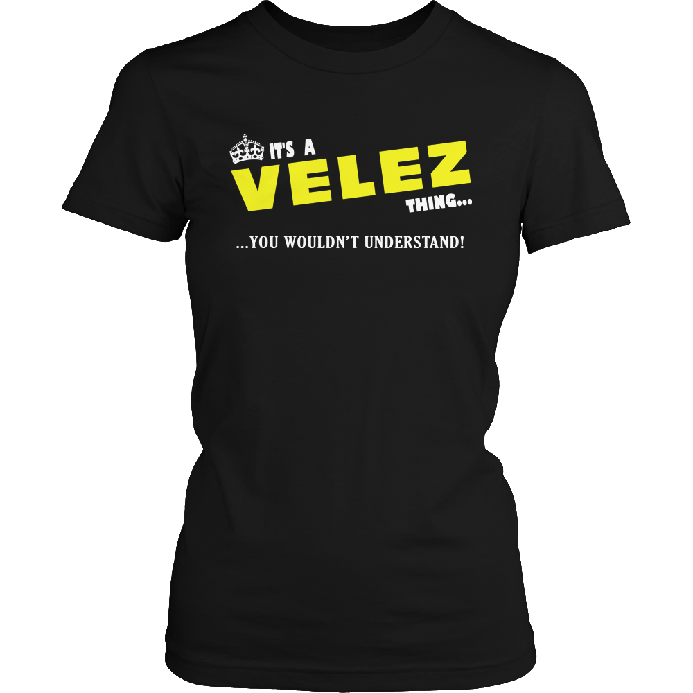 It's A Velez Thing, You Wouldn't Understand