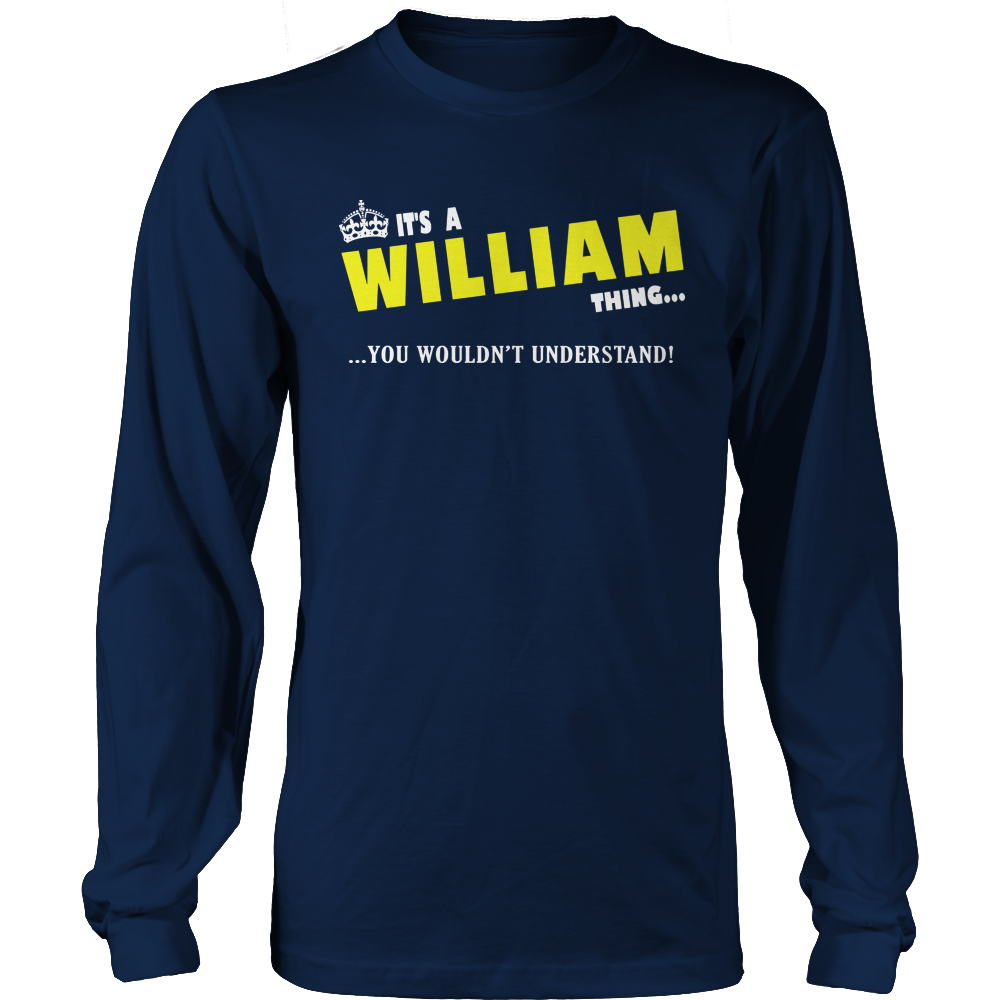 It's A William Thing, You Wouldn't Understand