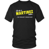 Load image into Gallery viewer, It&#39;s A Martinez Thing, You Wouldn&#39;t Understand