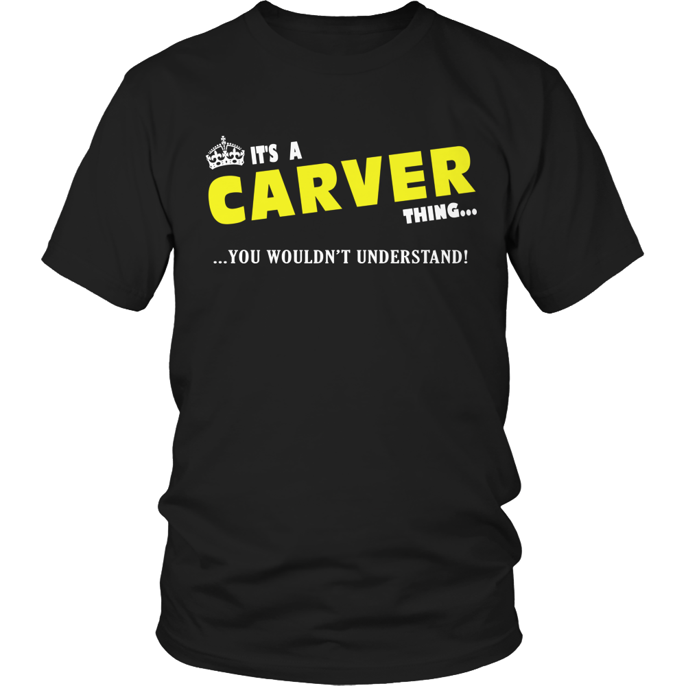 It's A Carver Thing, You Wouldn't Understand
