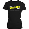 Load image into Gallery viewer, It&#39;s A Santiago Thing, You Wouldn&#39;t Understand