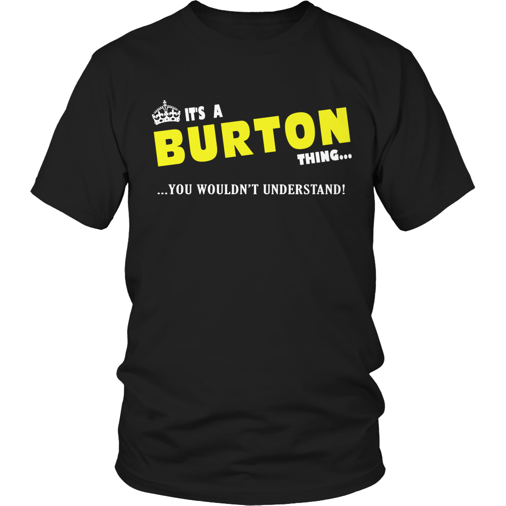 It's A Burton Thing, You Wouldn't Understand