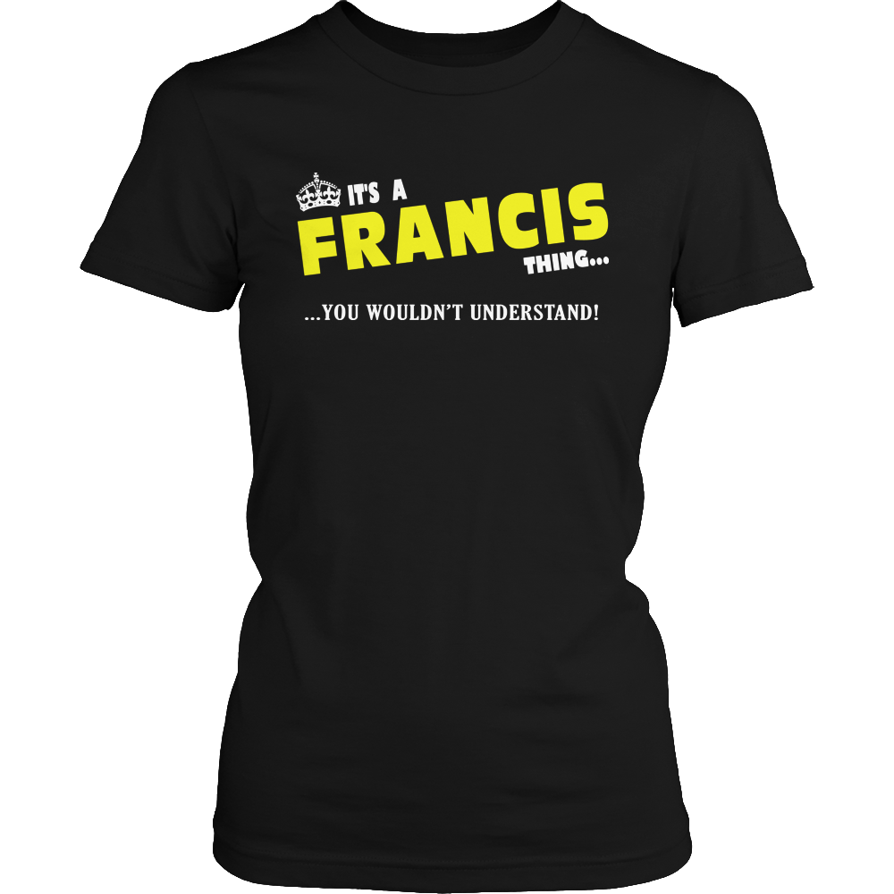 It's A Francis Thing, You Wouldn't Understand