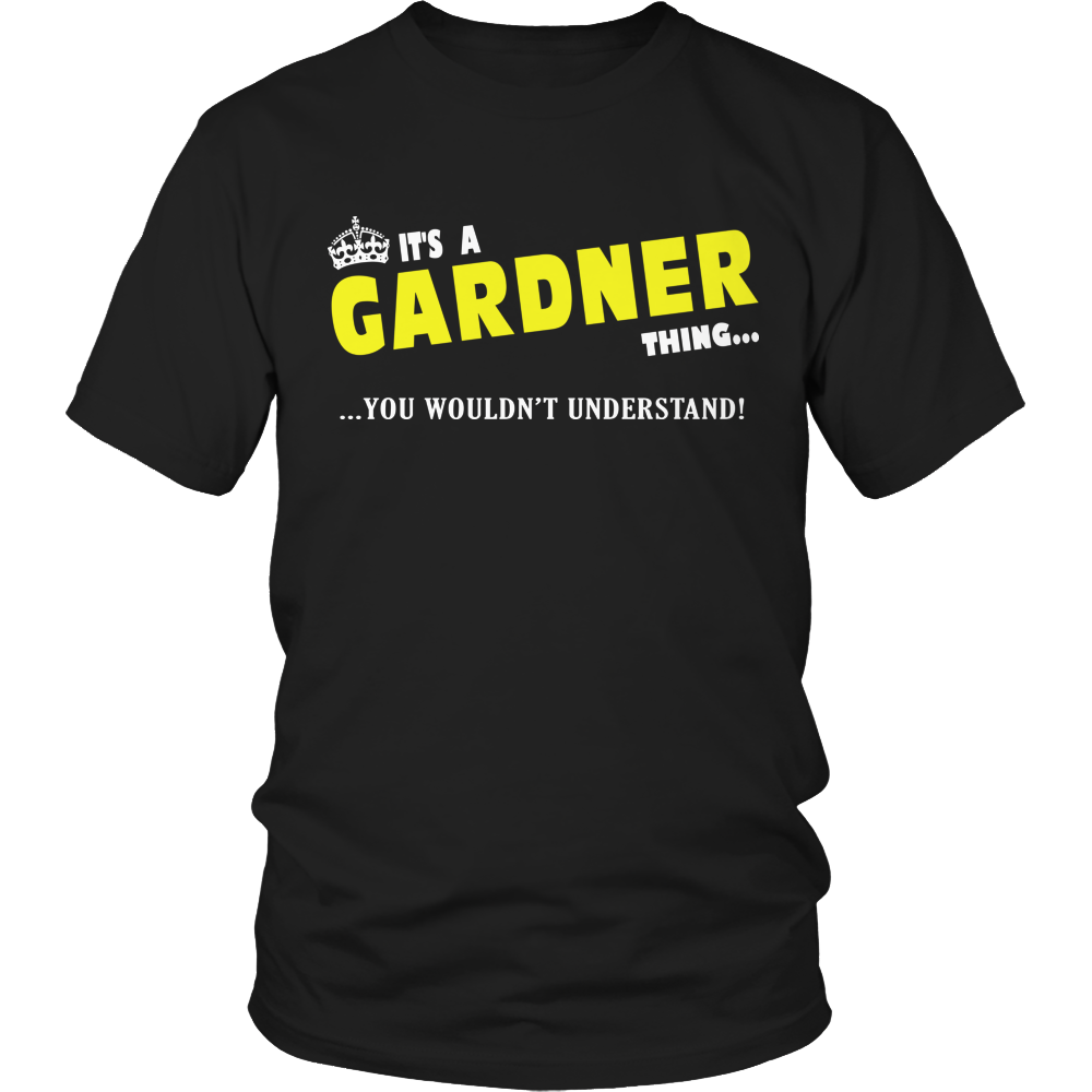 It's A Gardner Thing, You Wouldn't Understand