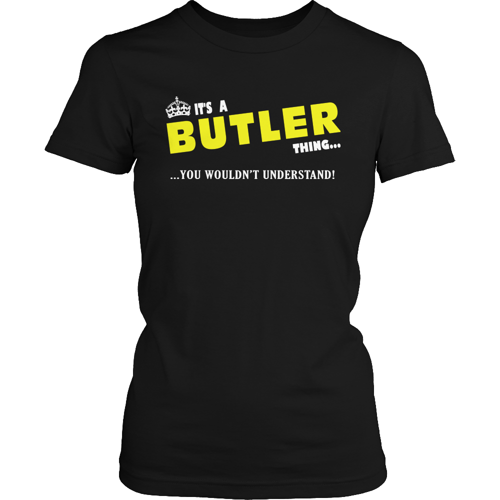 It's A Butler Thing, You Wouldn't Understand