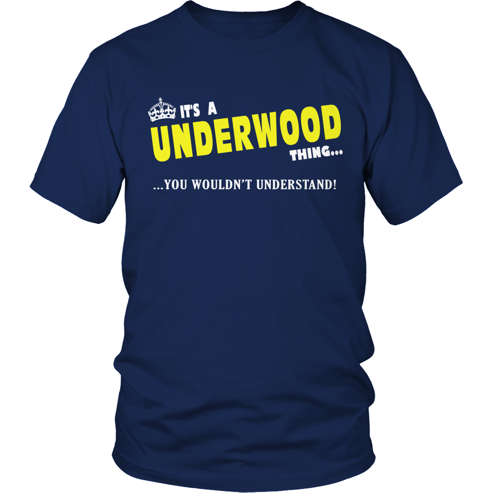 It's A Underwood Thing, You Wouldn't Understand