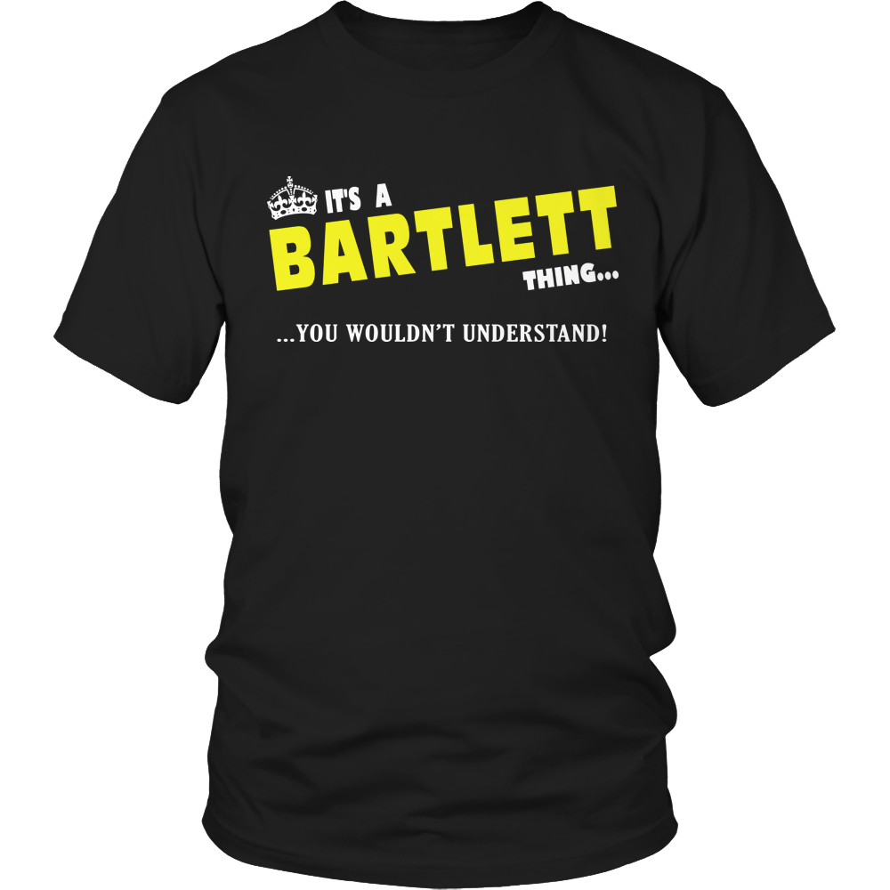 It's A Bartlett Thing, You Wouldn't Understand