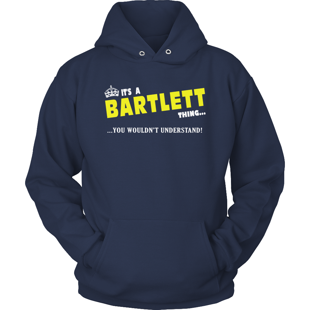 It's A Bartlett Thing, You Wouldn't Understand