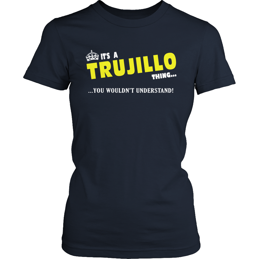 It's A Trujillo Thing, You Wouldn't Understand