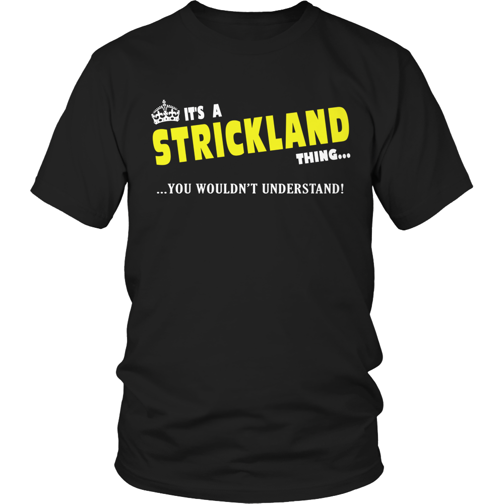 It's A Strickland Thing, You Wouldn't Understand