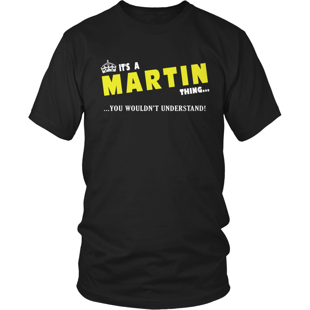 It's A Martin Thing, You Wouldn't Understand