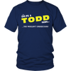 Load image into Gallery viewer, It&#39;s A Todd Thing, You Wouldn&#39;t Understand