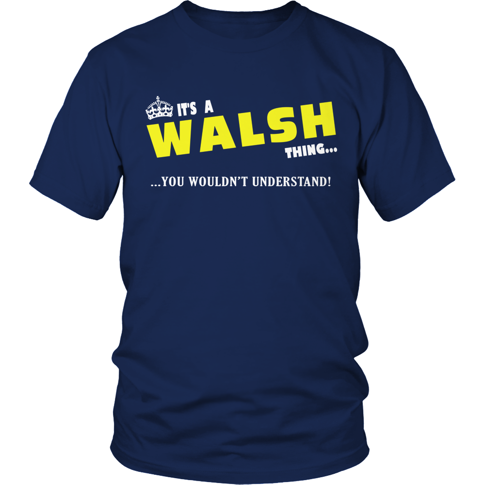 It's A Walsh Thing, You Wouldn't Understand