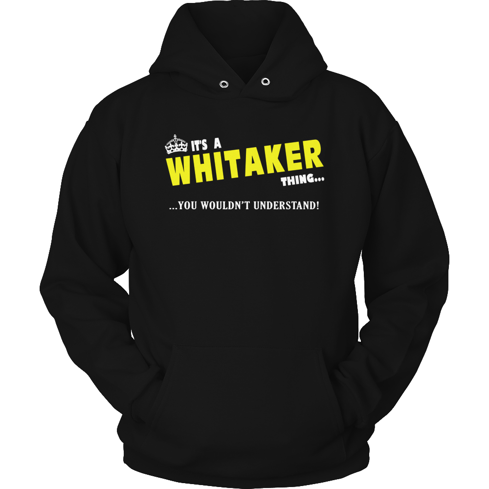 It's A Whitaker Thing, You Wouldn't Understand