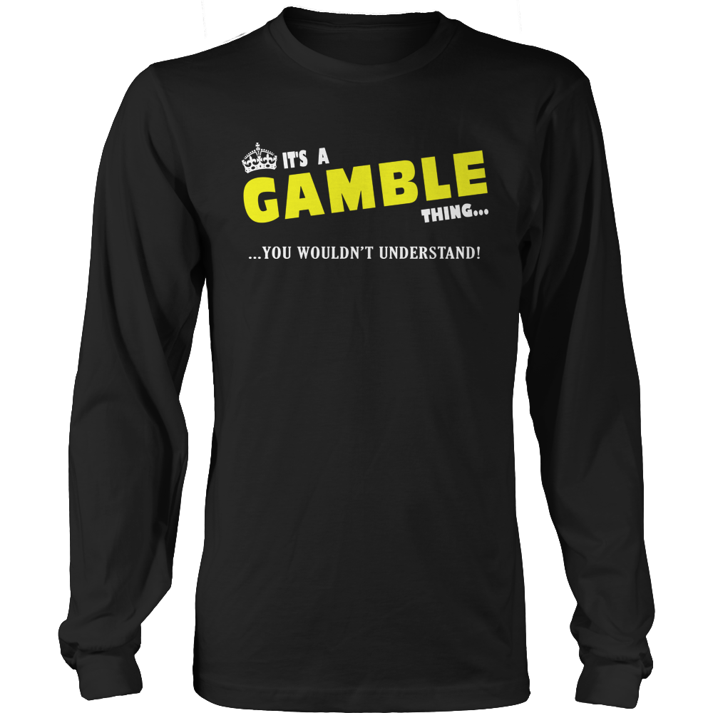 It's A Gamble Thing, You Wouldn't Understand