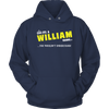 Load image into Gallery viewer, It&#39;s A William Thing, You Wouldn&#39;t Understand