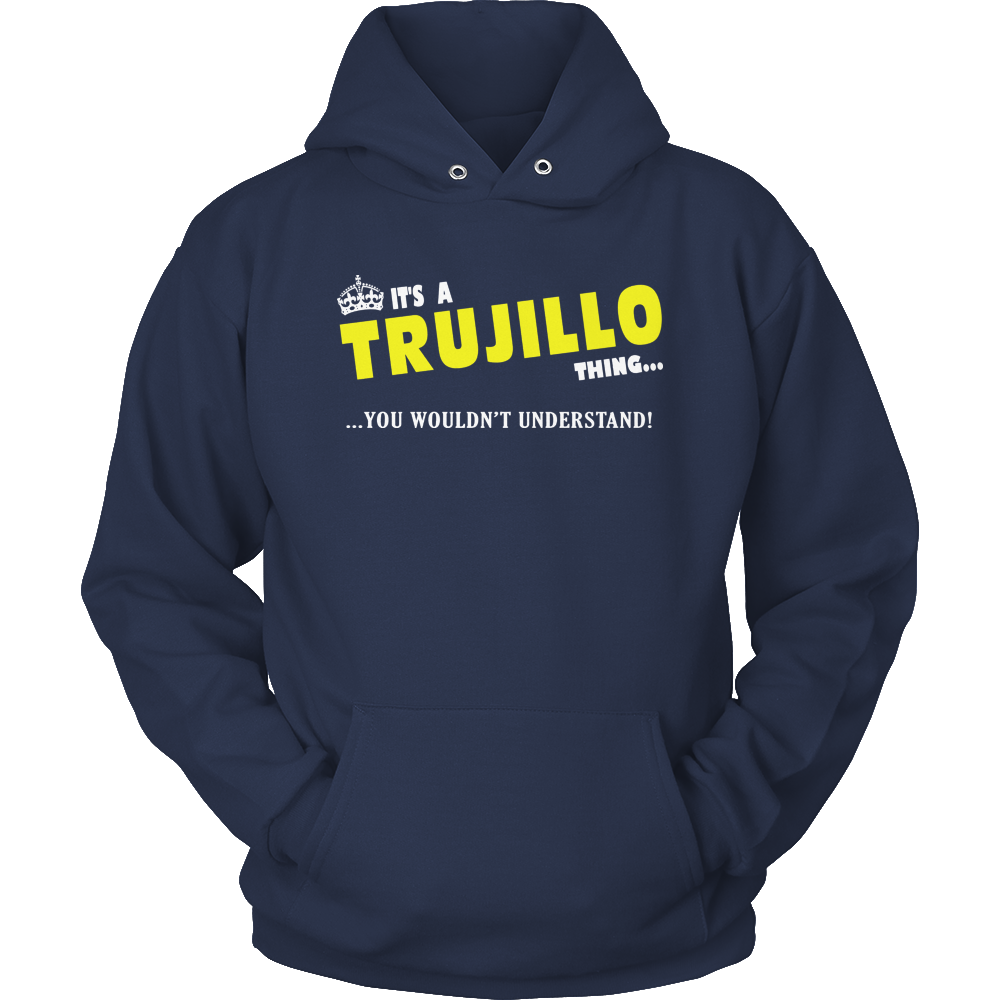 It's A Trujillo Thing, You Wouldn't Understand