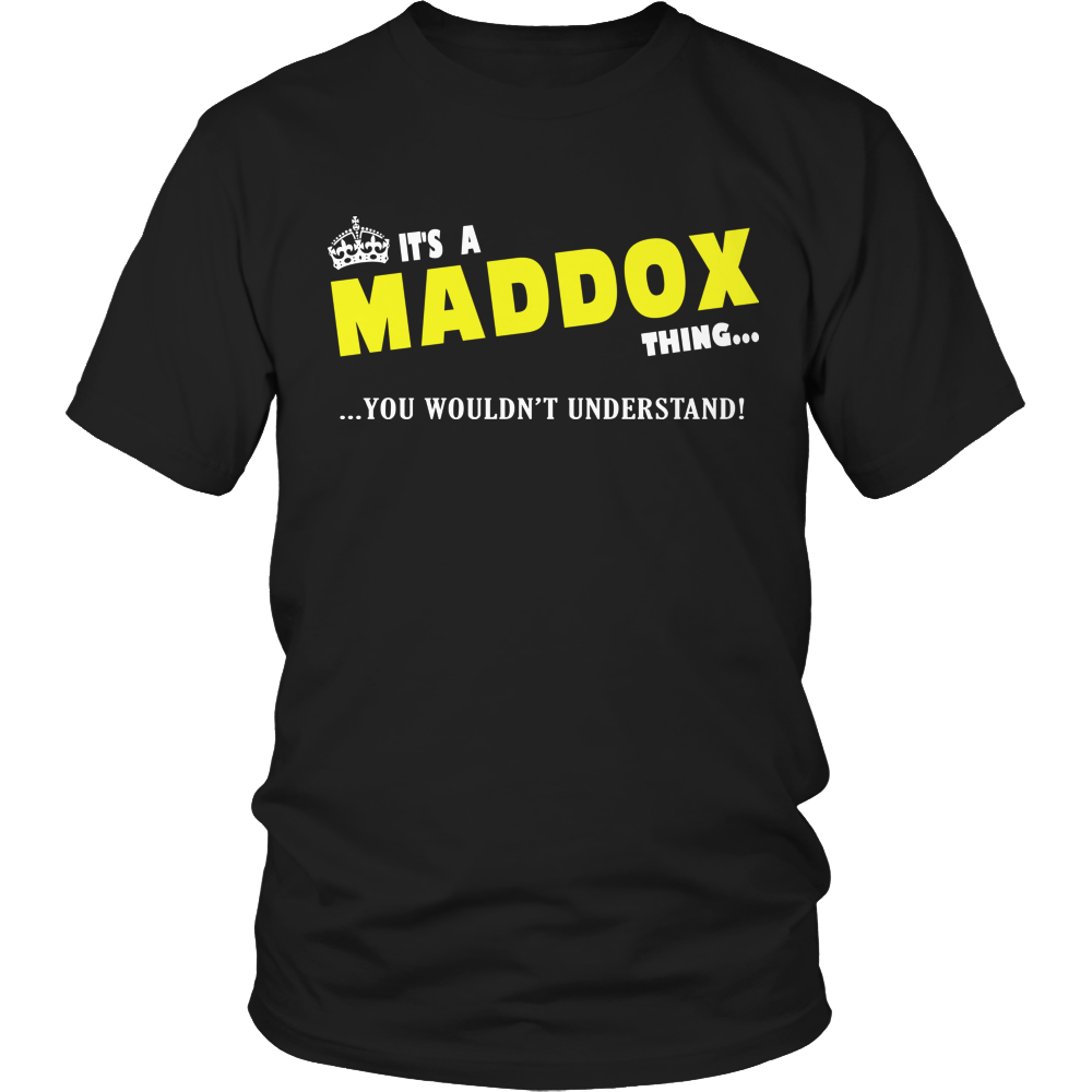It's A Maddox Thing, You Wouldn't Understand