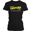 Load image into Gallery viewer, It&#39;s A Santana Thing, You Wouldn&#39;t Understand
