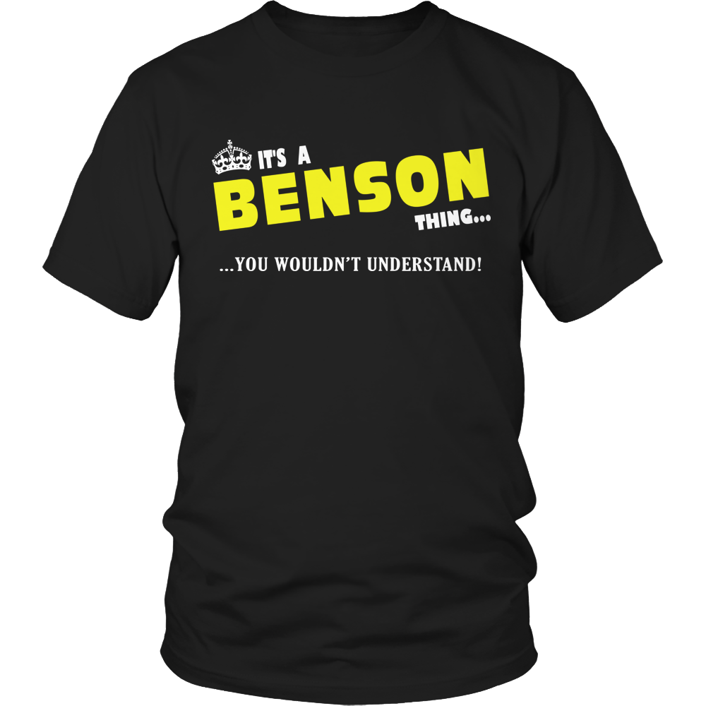 It's A Benson Thing, You Wouldn't Understand