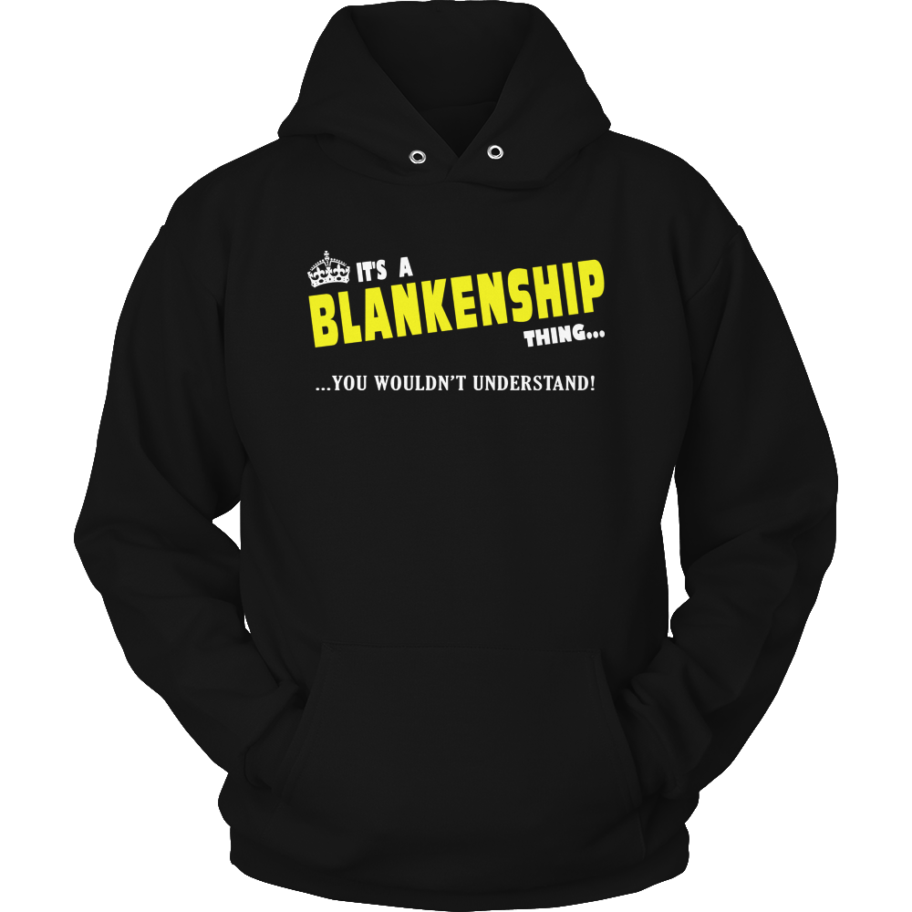 It's A Blankenship Thing, You Wouldn't Understand
