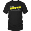 Load image into Gallery viewer, It&#39;s A Brown Thing, You Wouldn&#39;t Understand