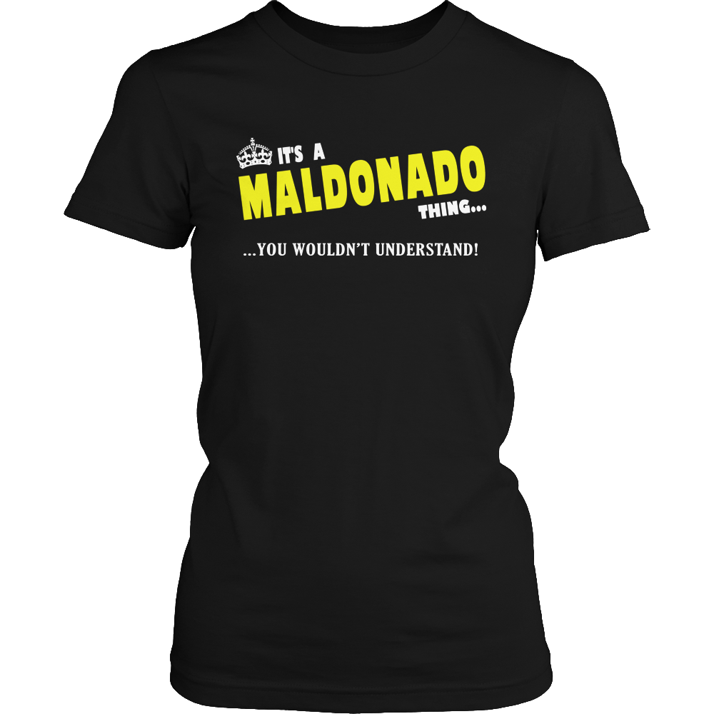 It's A Maldonado Thing, You Wouldn't Understand