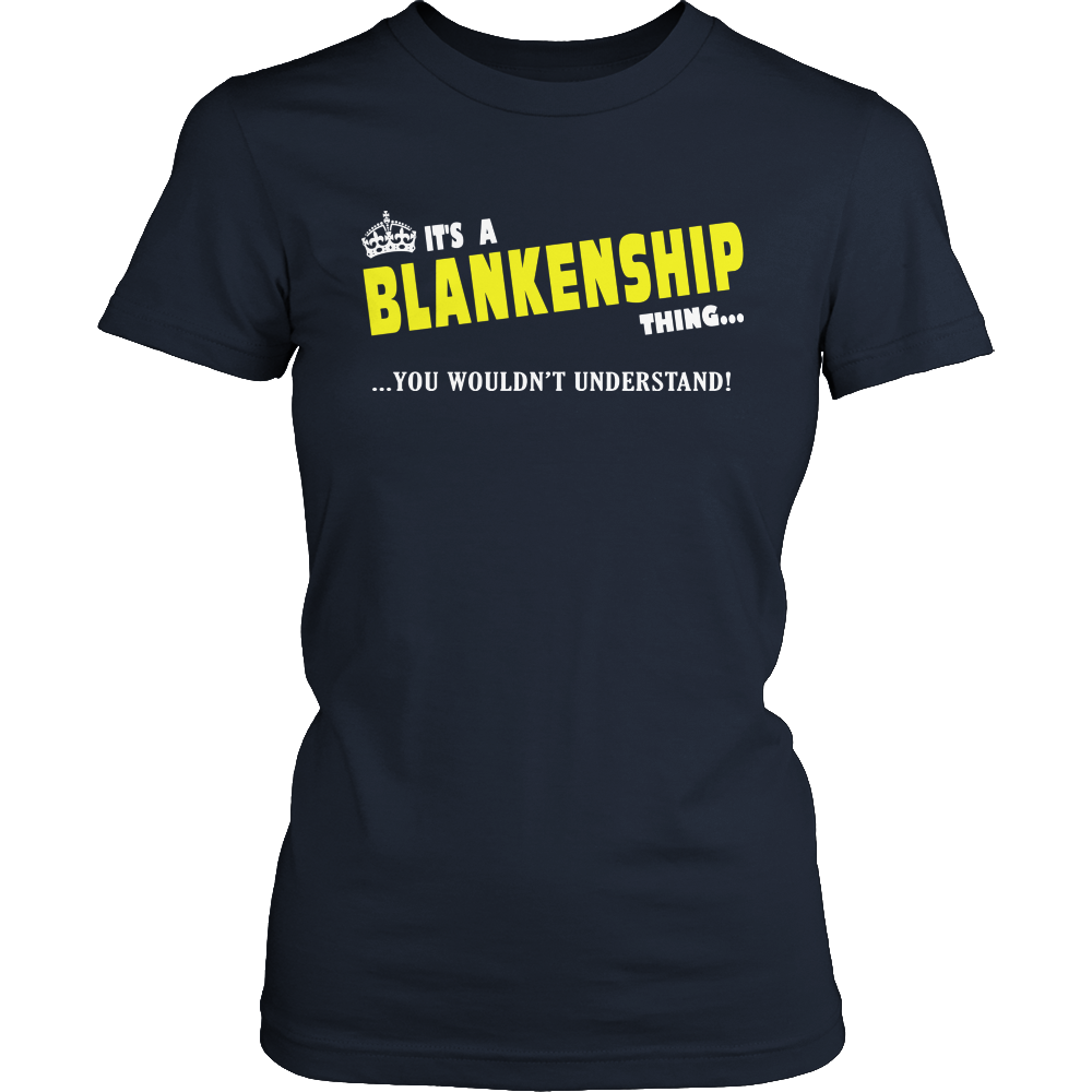It's A Blankenship Thing, You Wouldn't Understand