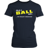 Load image into Gallery viewer, It&#39;s A Ball Thing, You Wouldn&#39;t Understand