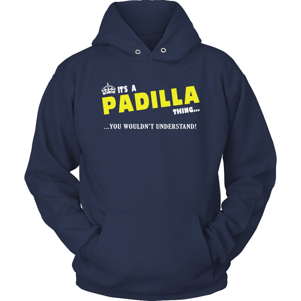 It's A Padilla Thing, You Wouldn't Understand