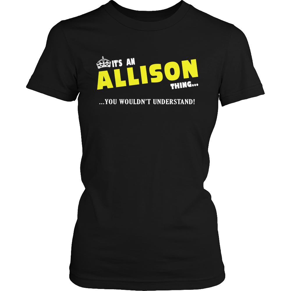 It's An Allison Thing, You Wouldn't Understand