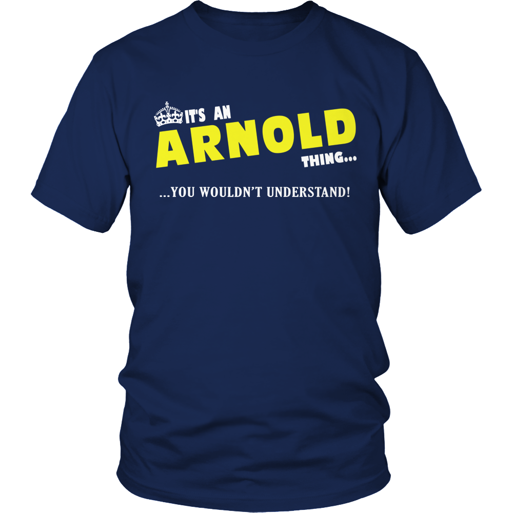 It's An Arnold Thing, You Wouldn't Understand