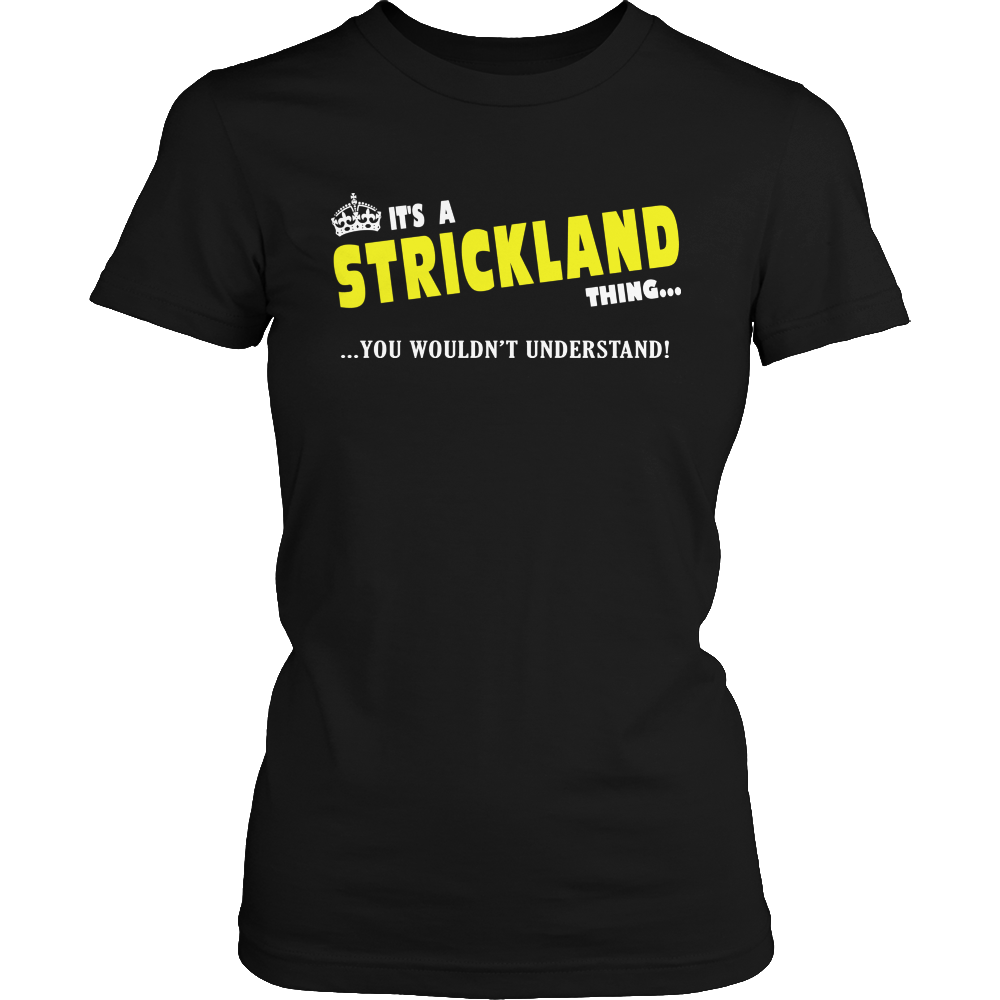 It's A Strickland Thing, You Wouldn't Understand