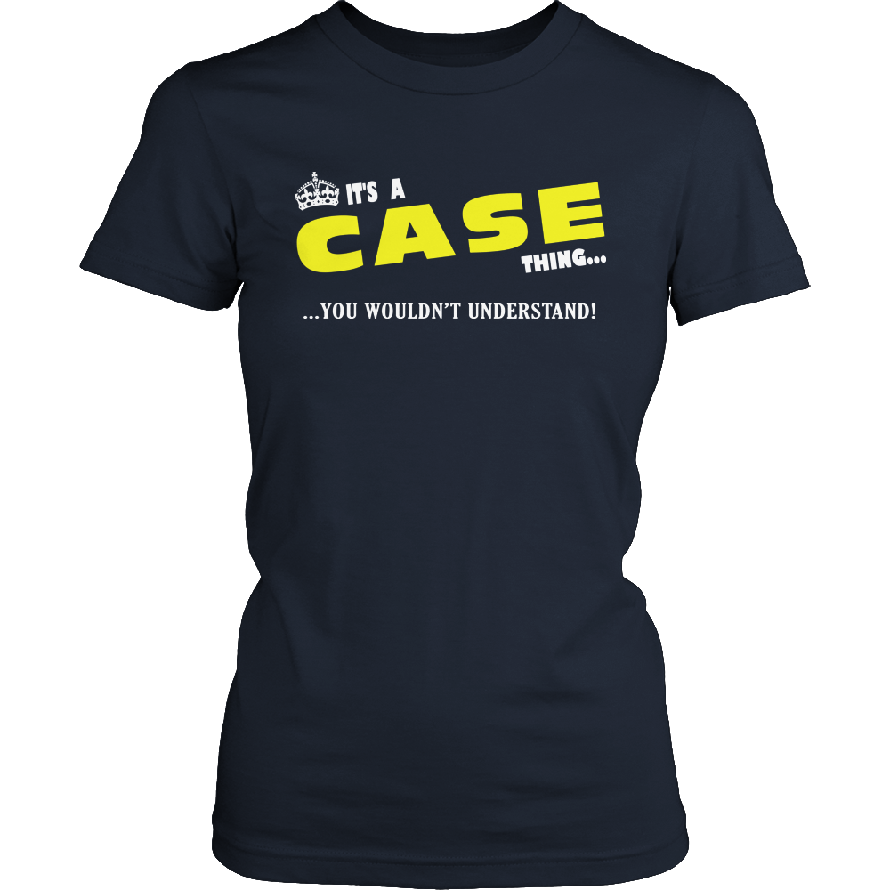 It's A Case Thing, You Wouldn't Understand
