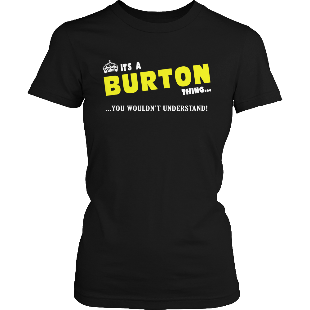 It's A Burton Thing, You Wouldn't Understand
