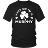 Load image into Gallery viewer, Kiss Me I&#39;m a Murphy